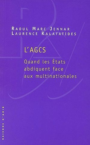 L'AGCS : quand les Etats abdiquent face aux multinationales - Raoul Marc Jennar