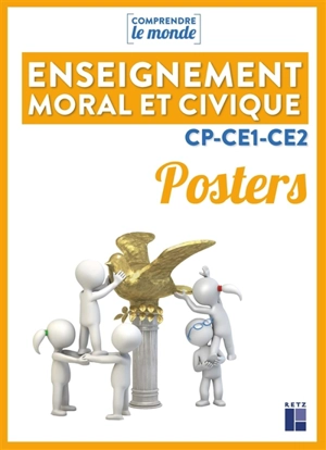 Enseignement moral et civique : CP-CE1-CE2 : posters - Benoît Falaize