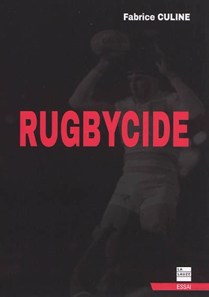 Rugbycide - Fabrice Culine