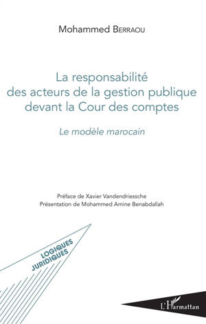 La responsabilité des acteurs de la gestion publique devant la Cour des comptes : le modèle marocain - Mohammed Berraou