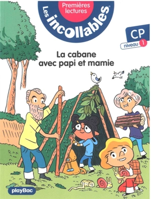 Les incollables : premières lectures. Vol. 14. La cabane avec papi et mamie : CP, niveau 1 - Marie Fouquet