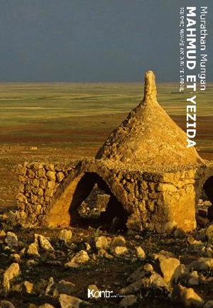La trilogie mésopotamienne. Vol. 1. Mahmud et Yezida : théâtre - Murathan Mungan