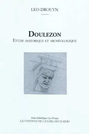 Doulezon : étude historique et archéologique - Léo Drouyn