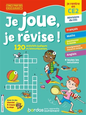 Je joue, je révise ! : je rentre en CE2, révisions du CE1 : 120 activités ludiques et bienveillantes - Cécile Laugier