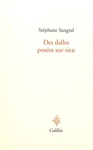 Des dalles posées sur rien - Stéphane Sangral