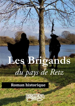 Les brigands du pays de Retz : roman historique - Jean-Louis Picoche