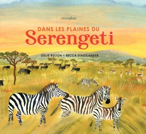 Dans les plaines du Serengeti - Leslie Bulion