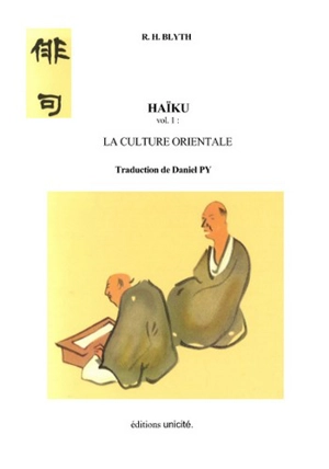 Haïku. Vol. 1. La culture orientale - Reginald Horace Blyth