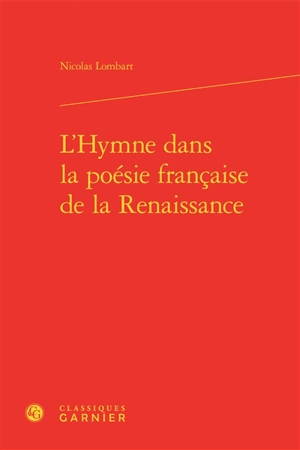 L'hymne dans la poésie française de la Renaissance - Nicolas Lombart