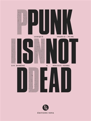 Punk is not dead : lexique franco-punk - Solveig Serre