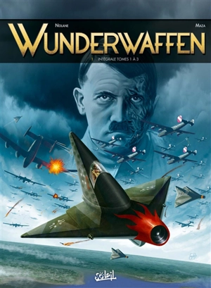 Wunderwaffen : intégrale. Vol. 1. Tomes 1 à 3 - Richard D. Nolane