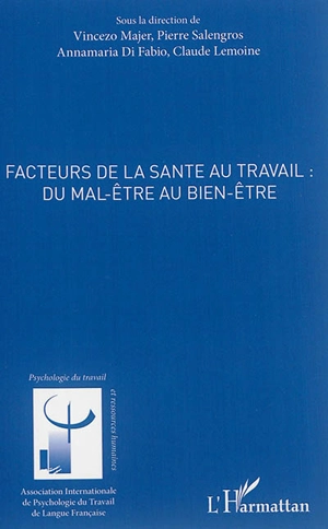 Facteurs de la santé au travail : du mal-être au bien-être