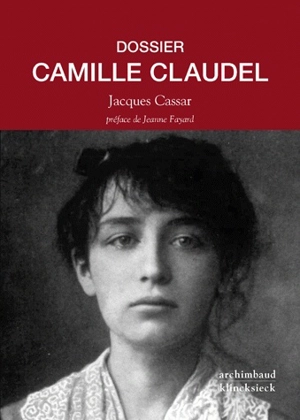 Dossier Camille Claudel - Jacques Cassar