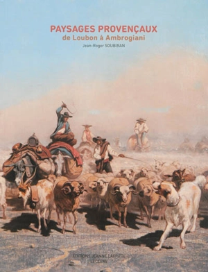 Paysages provençaux : de Loubon à Ambrogiani - Jean-Roger Soubiran