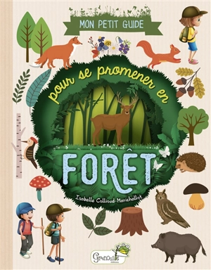 Mon petit guide pour se promener en forêt - Isabelle Collioud-Marichallot