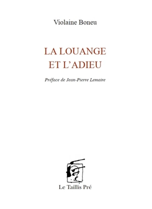 La louange et l'adieu - Violaine Boneu