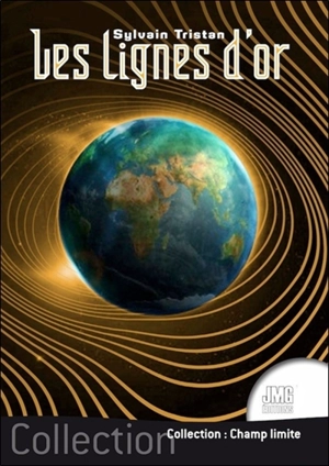 Les lignes d'or : l'origine commune des grandes civilisations et le cercle à 366 degrés - Sylvain Tristan