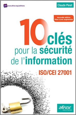 10 clés pour la sécurité de l'information : ISO-CEI 27001, 2013 - Claude Pinet