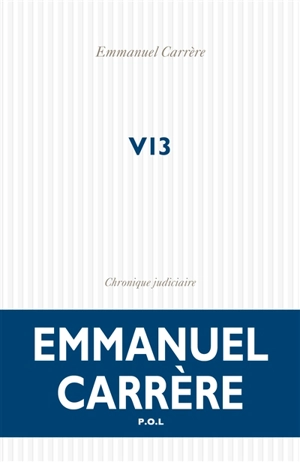 V13 : chronique judiciaire - Emmanuel Carrère