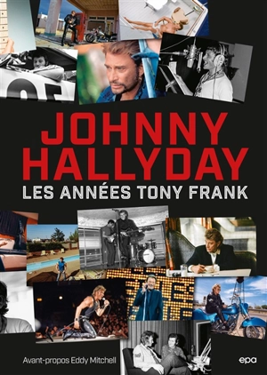 Johnny Hallyday : les années Tony Frank - Tony Frank