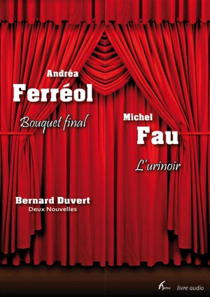 Bouquet final. L'urinoir : deux nouvelles - Bernard Duvert