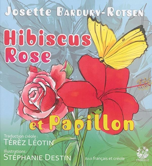 Hibiscus, rose et papillon. Koklico - Josette Bardury-Rotsen