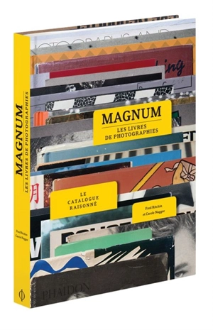 Magnum : les livres de photographies : le catalogue raisonné - Fred Ritchin