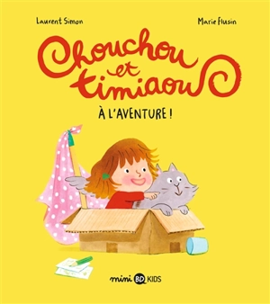 Chouchou et Timiaou. Vol. 1. A l'aventure ! - Laurent Simon