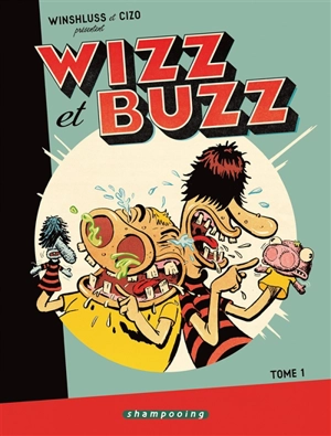 Winshluss et Cizo présentent Wizz et Buzz. Vol. 1 - Winshluss