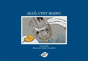 Allô, c'est Mado ! - Francis Imbs