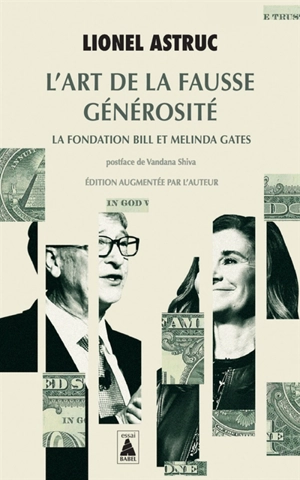 L'art de la fausse générosité : la Fondation Bill et Melinda Gates : récit d'investigation - Lionel Astruc