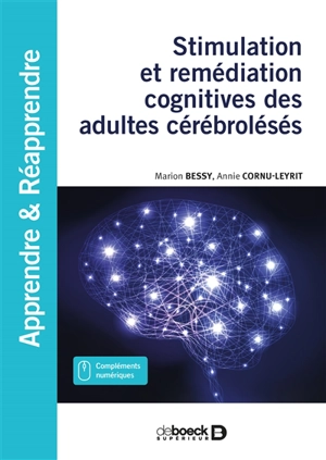 Stimulation et remédiation cognitives des adultes cérébrolésés - Marion Bessy