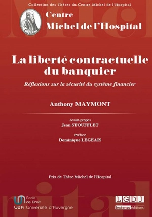 La liberté contractuelle du banquier : réflexions sur la sécurité du système financier - Anthony Maymont