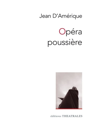 Opéra poussière - Jean d' Amérique