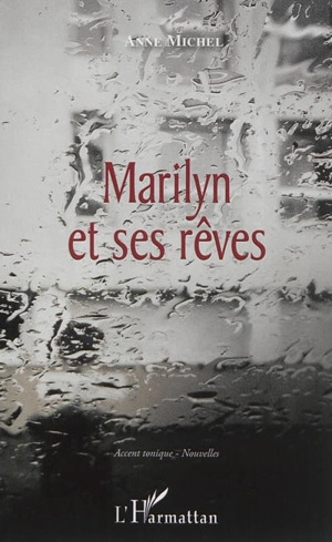 Marilyn et ses rêves - Anne Michel