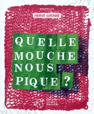 Quelle mouche nous pique ? - Hervé Giraud