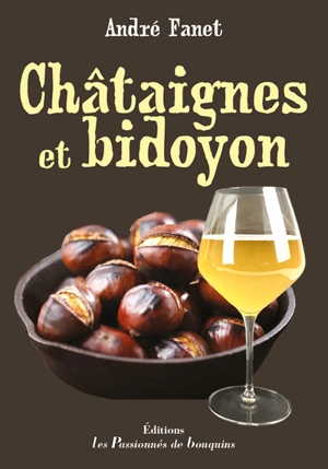 Châtaignes et bidoyon - André Fanet