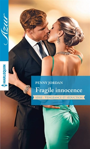 Fragile innocence : vengeance et séduction - Penny Jordan