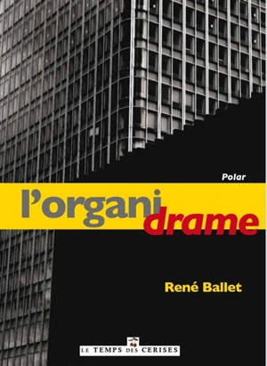 L'organidrame : polar - René Ballet