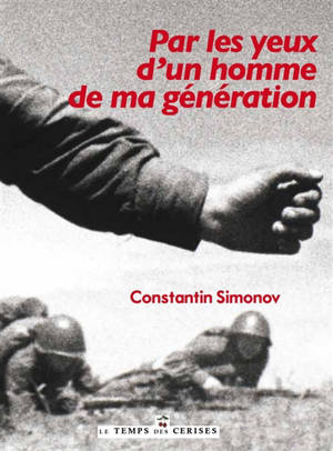 Par les yeux d'un homme de ma génération : réflexions sur Staline - Konstantin Mihajlovich Simonov