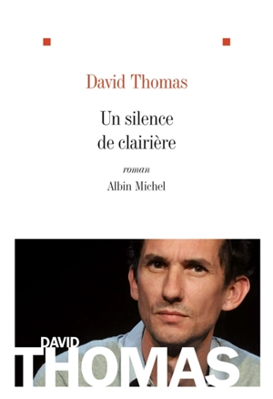 Un silence de clairière - David Thomas