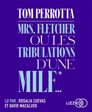 Mrs Fletcher ou Les tribulations d'une MILF... - Tom Perrotta