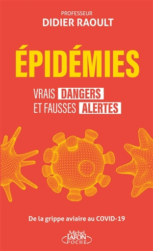 Epidémies : vrais dangers et fausses alertes : de la grippe aviaire au Covid-19 - Didier Raoult