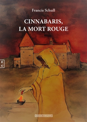 Cinnabaris, la mort rouge - Francis Schull