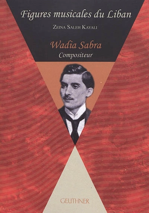 Wadia Sabra : compositeur - Zeina Saleh Kayali