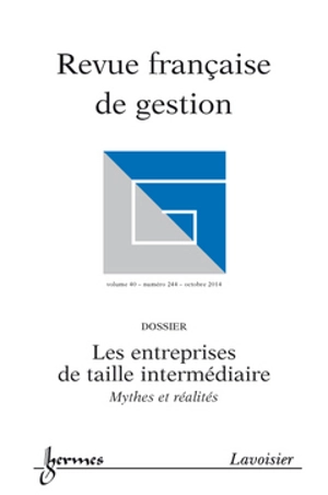 Revue française de gestion, n° 244. Les entreprises de taille intermédiaire : mythes et réalités