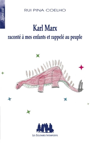 Karl Marx raconté à mes enfants et rappelé au peuple - Rui Pina Coelho