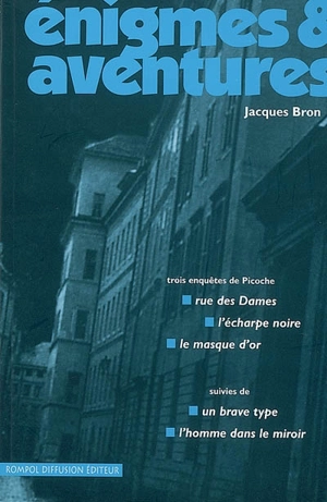 Trois enquêtes de Picoche : et autres histoires policières - Jacques Bron