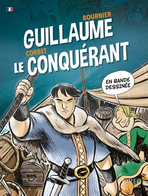Guillaume le Conquérant : en bande dessinée - Isabelle Bournier