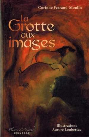 La grotte aux images - Corinne Ferrand-Moulin